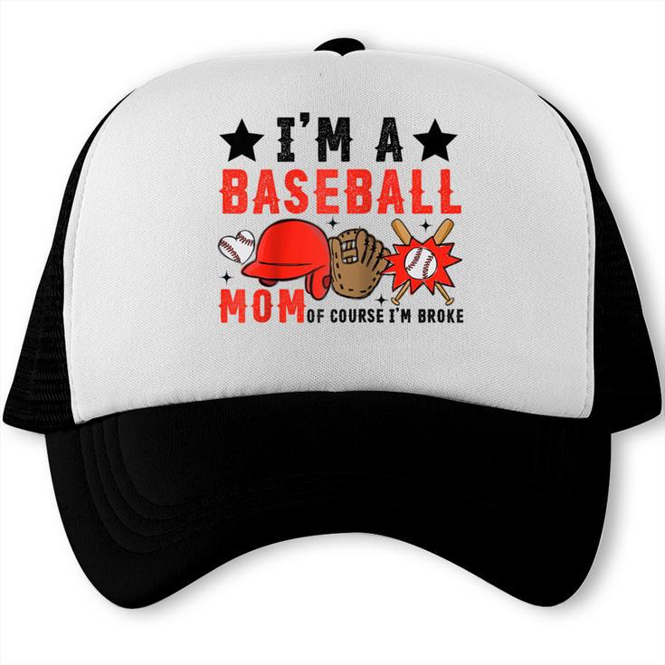 I'm A Baseball Mom Of Course I'm Broke Raglan Baseball Tee Trucker Cap I'm A Baseball Mom Of Course I'm Broke Raglan Baseball Tee Trucker Cap