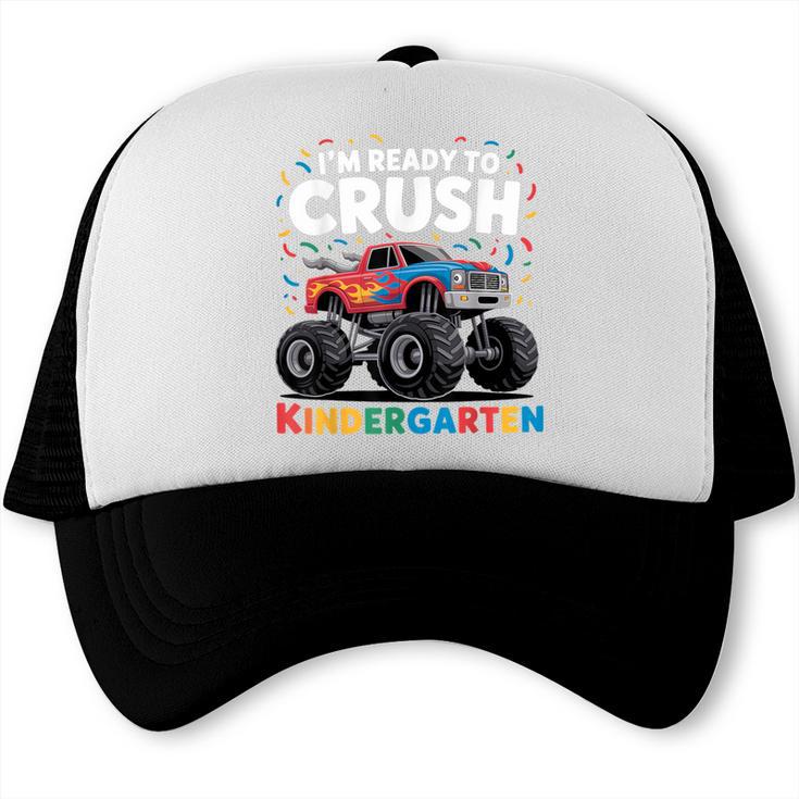 I'm Ready To Crush Kindergarten Monster Truck Back To School Trucker Cap