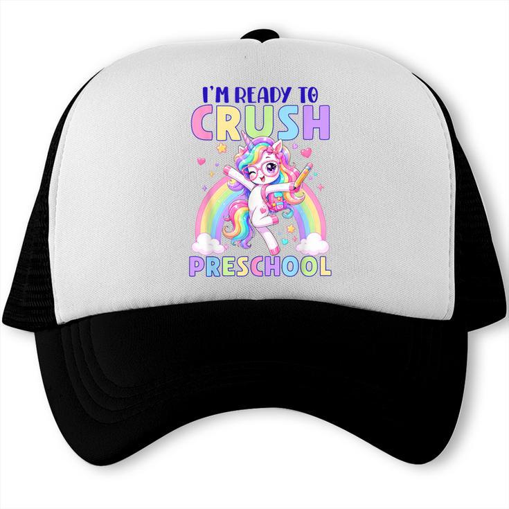 I'm Ready To Crush Preschool Unicorn Girls Back To School Trucker Cap I'm Ready To Crush Preschool Unicorn Girls Back To School Trucker Cap