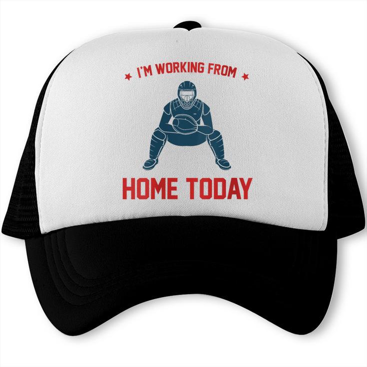 I'm Working From Home Today Baseball Lover Men Women Trucker Cap I'm Working From Home Today Baseball Lover Men Women Trucker Cap