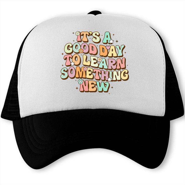 It's A Good Day To Learn Something New Retro Back To School Premium Tri-Blend Trucker Cap It's A Good Day To Learn Something New Retro Back To School Premium Tri-Blend Trucker Cap