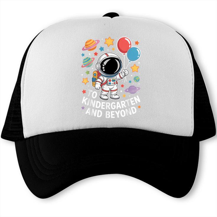To Kindergarten And Beyond Astronaut Space Back To School Trucker Cap