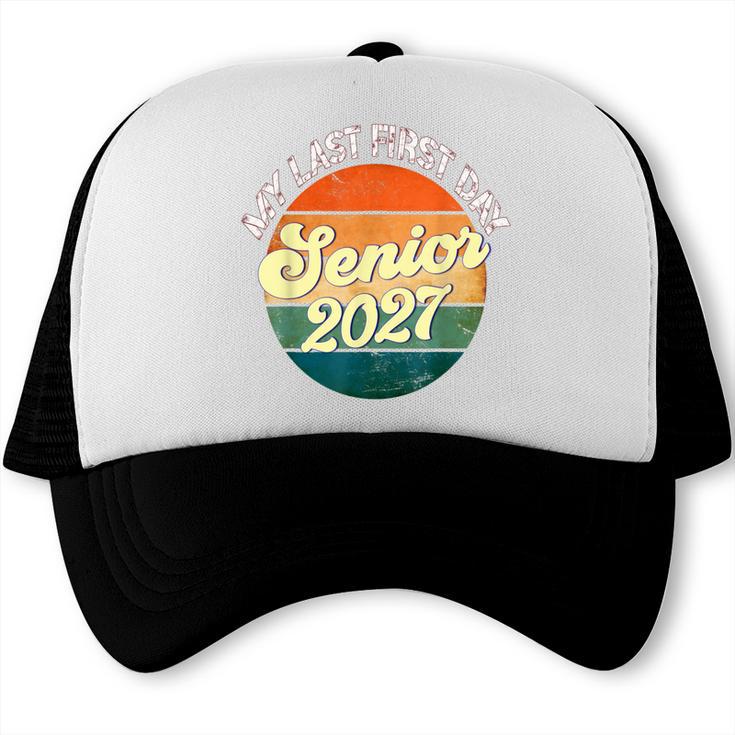 Last First Day Senior 2027 Back To School Class Of 2027 Trucker Cap