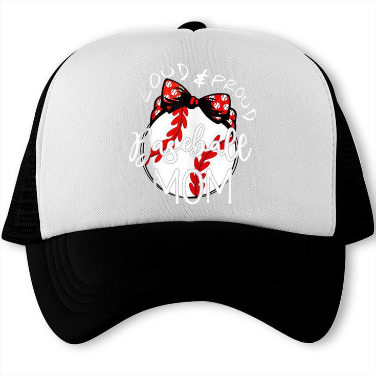 Loud & Proud Baseball Mom Baseballs Mother Sport Women Girls Trucker Cap