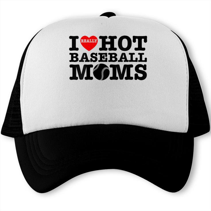 I Love Hot Baseball Moms Heart Sport Fan For Women Men Trucker Cap I Love Hot Baseball Moms Heart Sport Fan For Women Men Trucker Cap