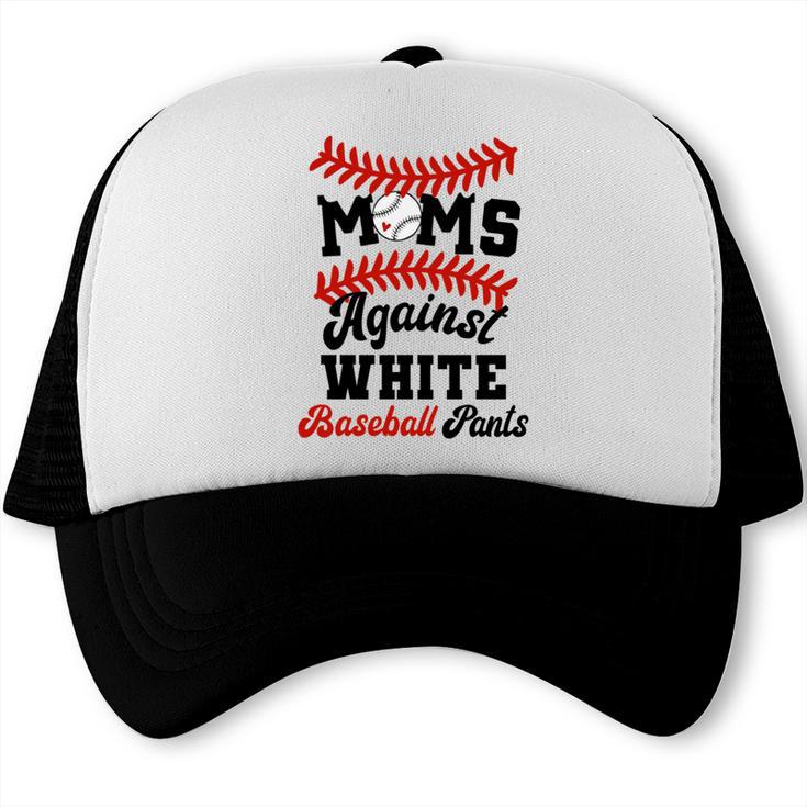 Moms Against Baseball Pants Baseball Mom Joke Trucker Cap Moms Against Baseball Pants Baseball Mom Joke Trucker Cap