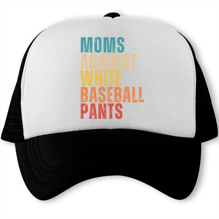 Moms Against Baseball Pants Baseball Mom Retro Trucker Cap Moms Against Baseball Pants Baseball Mom Retro Trucker Cap