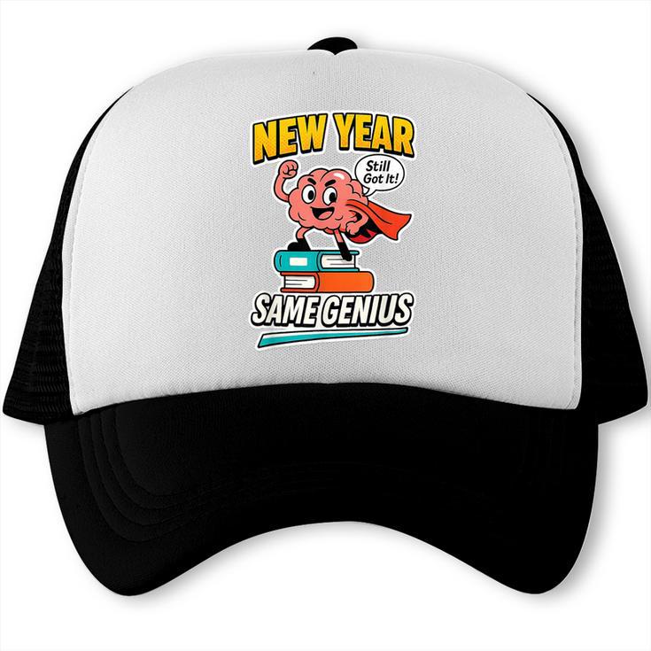 New Year Same Genius Confident Back To School Vibe Trucker Cap