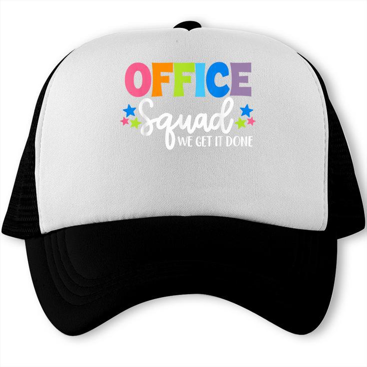 Office Squad We Get It Done Back To School First Day Trucker Cap