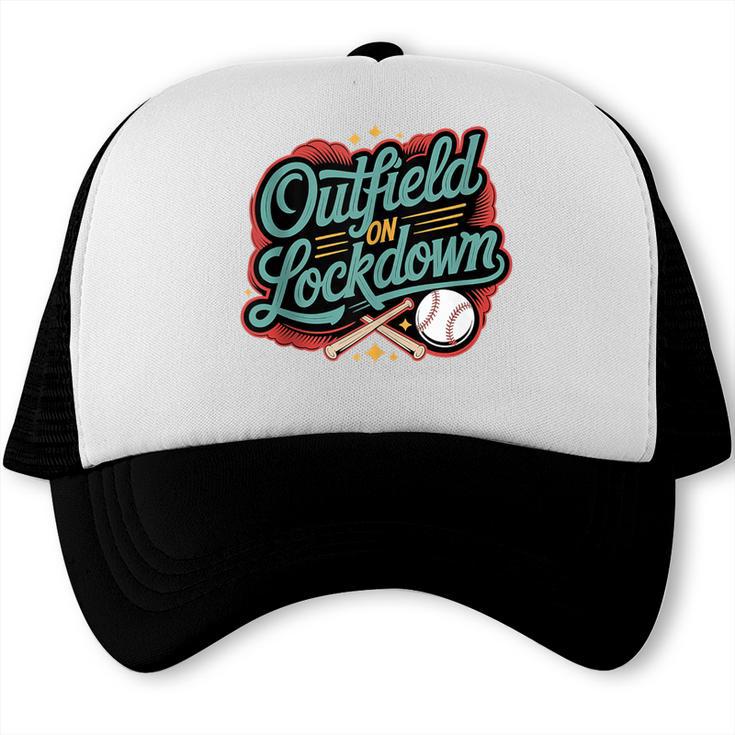 Outfield On Lockdown Baseball Defense Sports Trucker Cap
