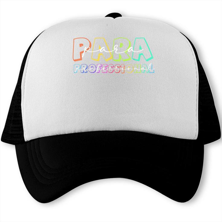 Para Paraprofessional Paraeducator First Day Back To School Trucker Cap Para Paraprofessional Paraeducator First Day Back To School Trucker Cap