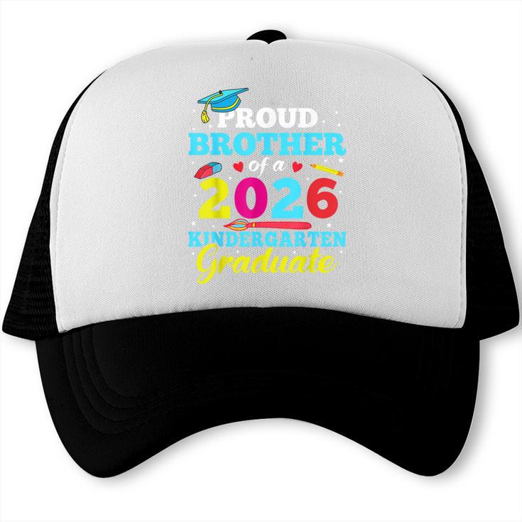Proud Brother Of 2026 Kindergarten Graduate Back To School Trucker Cap