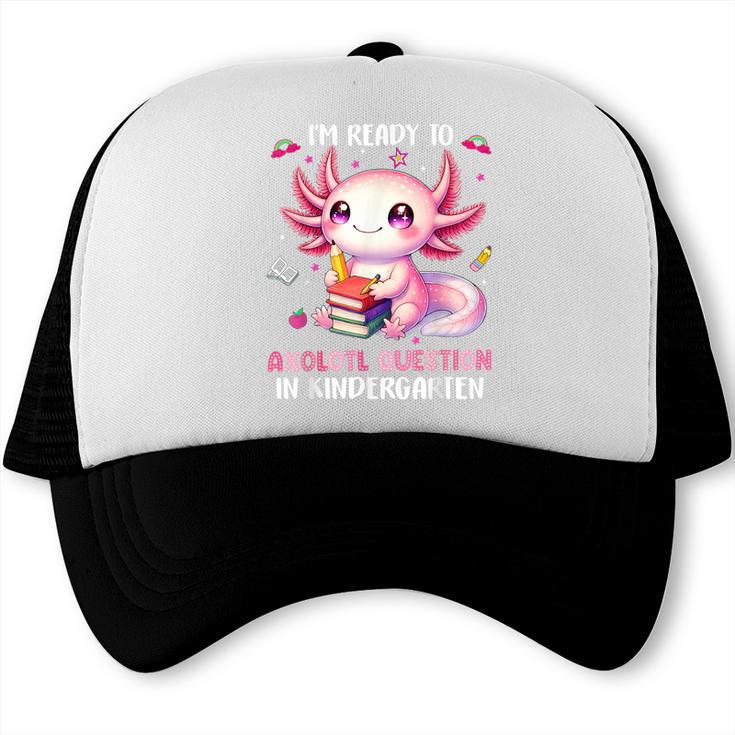 Ready To Kindergarten Axolotl Questions Back To School Girls Trucker Cap