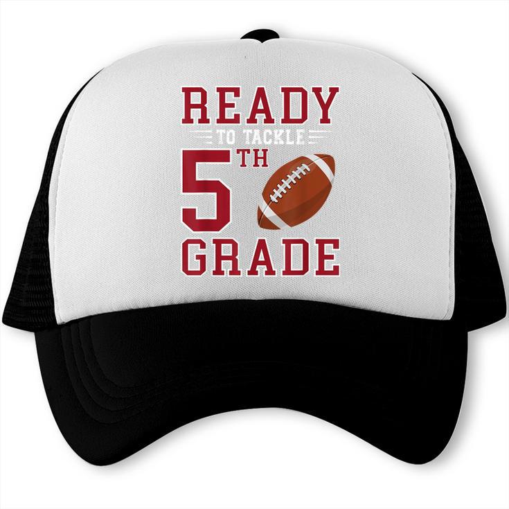 Ready To Tackle 5th Grade Back To School First Day Of School Trucker Cap