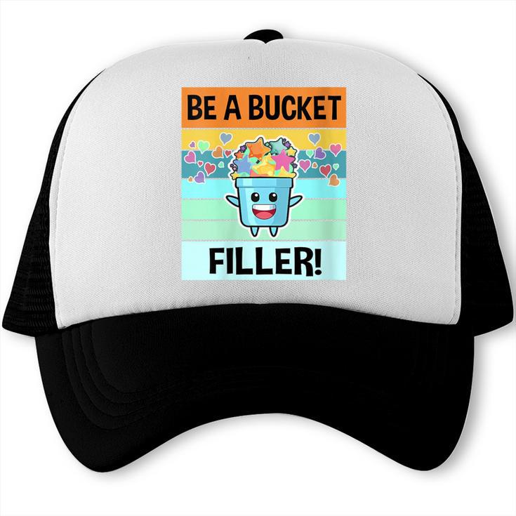 Retro Be A Bucket Filler Shirt Back To School Shirt Trucker Cap
