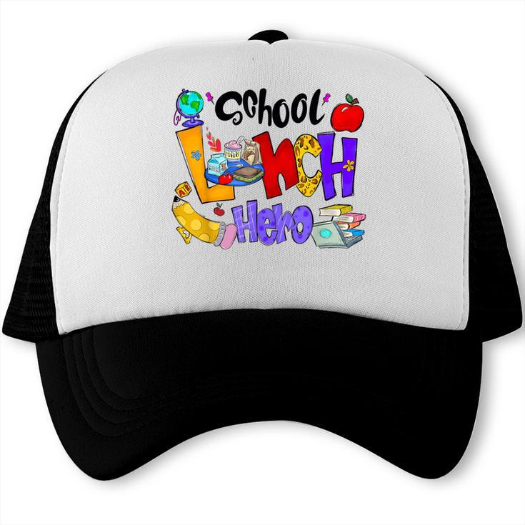 School Lunch Hero Cafeteria Squad Workers Back To School Trucker Cap School Lunch Hero Cafeteria Squad Workers Back To School Trucker Cap