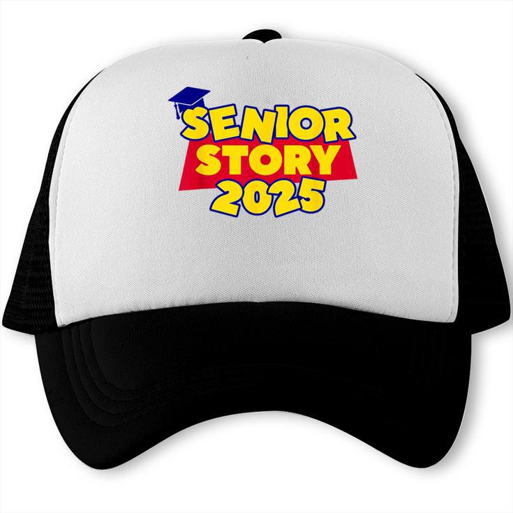 Senior 2025 Story Class Of 2025 Back To School 2025 Grad 25 Trucker Cap