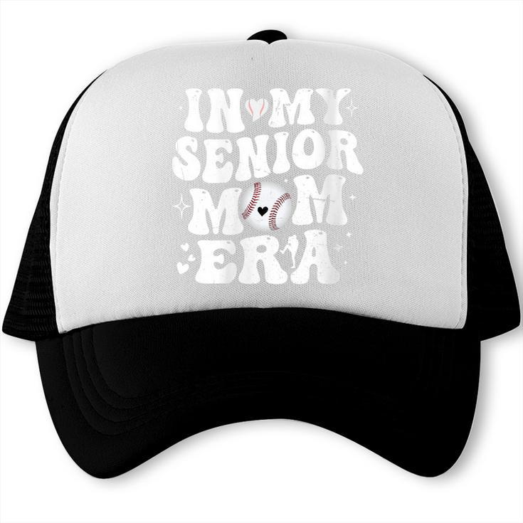 In My Senior Mom Era Class Of 2024 Groovy Baseball Mom Life Trucker Cap