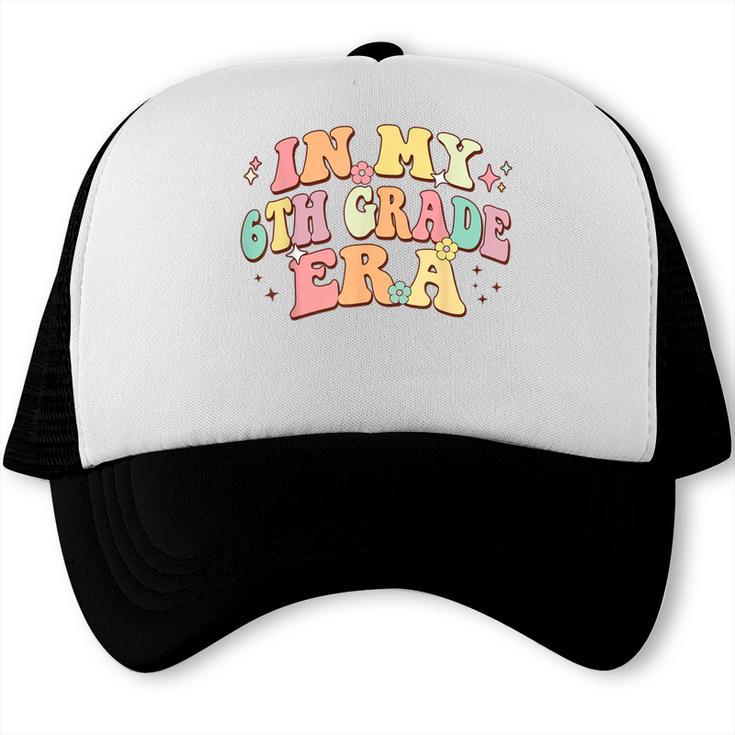 In My Sixth Grade Era Back To School 6th Grade Era Kids Trucker Cap