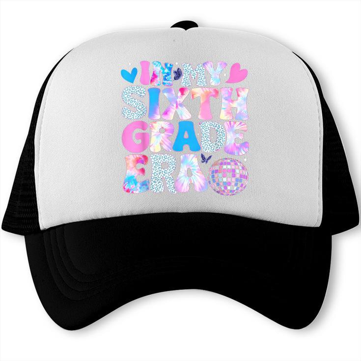 In My Sixth Grade Era Cool 6th Grade Tie Dye Back To School Trucker Cap