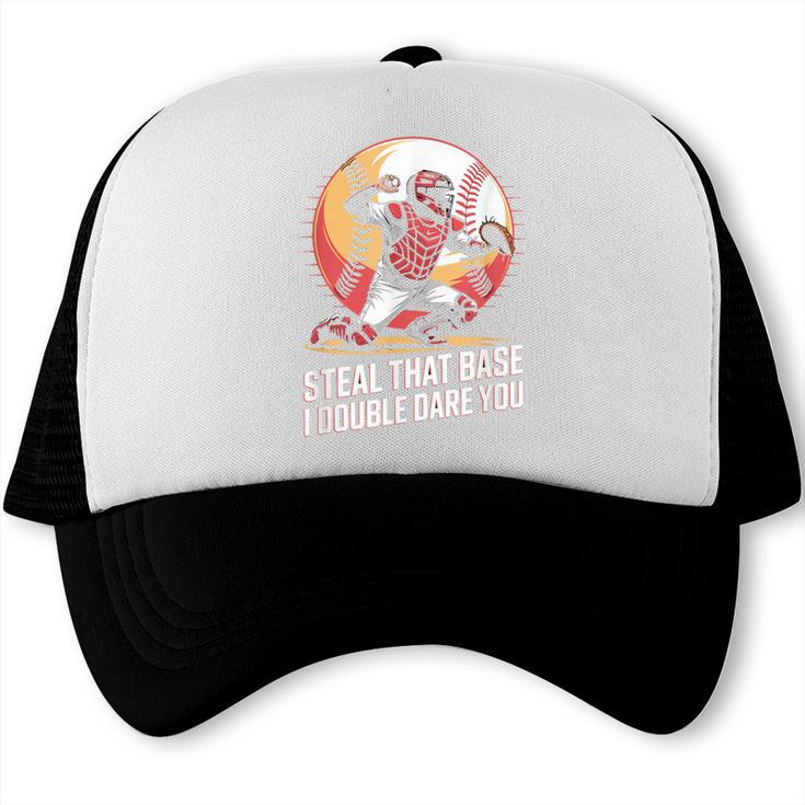 Steal That Base I Double Dare You Baseball Catcher Trucker Cap