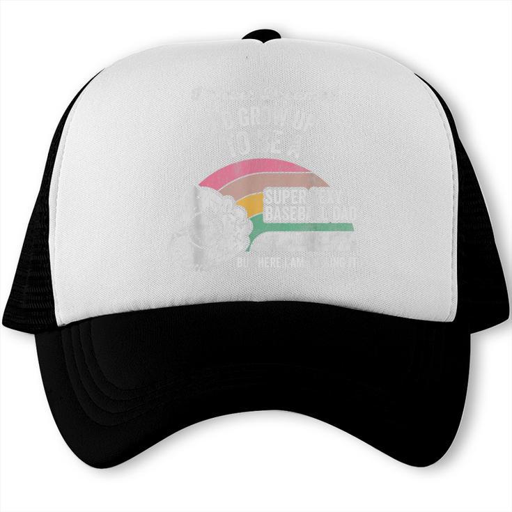 Super Sexy Baseball Dad Here I Am Killing It Trucker Cap