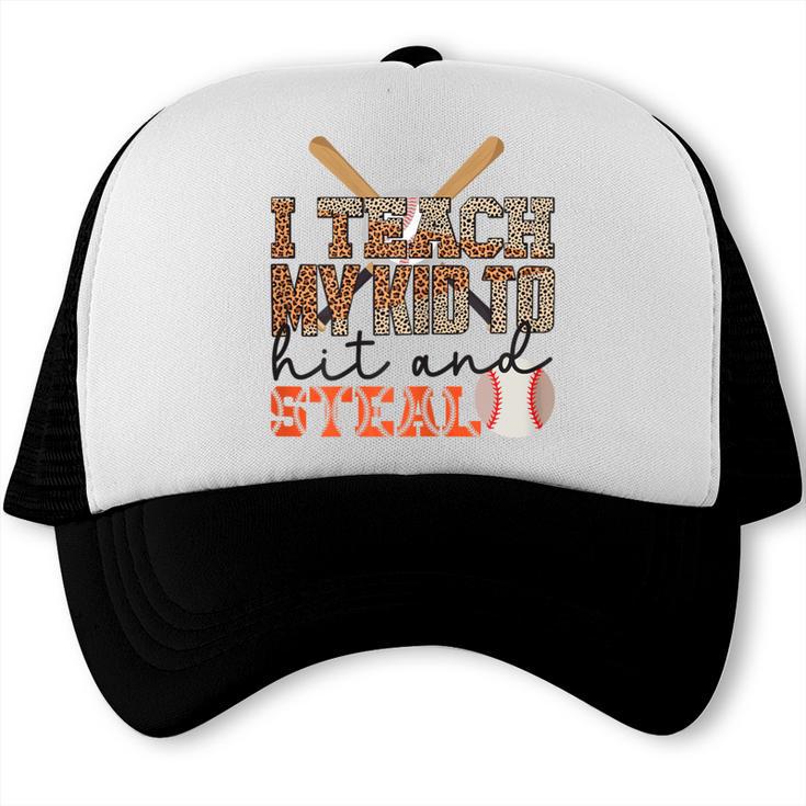 I Teach My Kids To Hit And Steal Baseball Moms Quote Trucker Cap