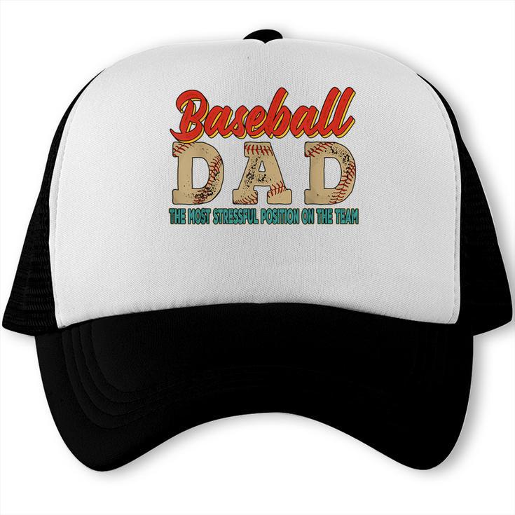 Vintage Baseball Dad Most Stressful Position On The Team Trucker Cap