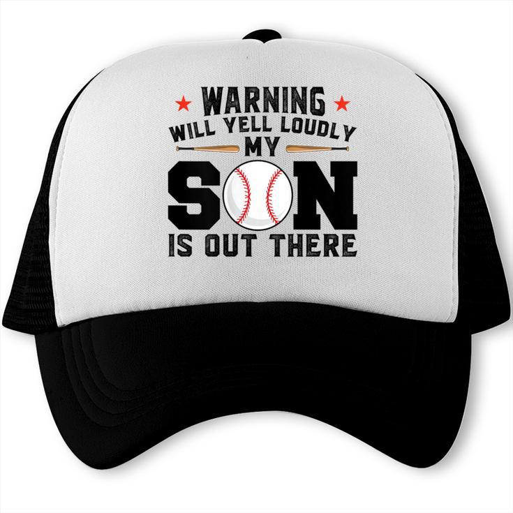 Warning Will Yell Loudly My Son Baseball Mom Trucker Cap Warning Will Yell Loudly My Son Baseball Mom Trucker Cap