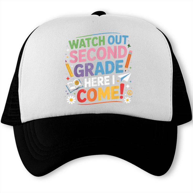 Watch Out 2nd Grade Here I Come Back To School Second Grade Trucker Cap