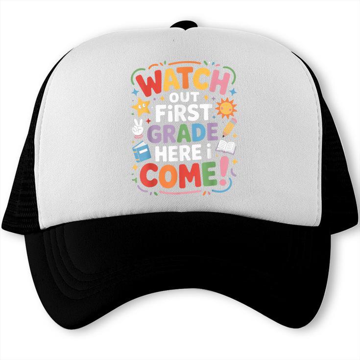 Watch Out First Grade Here I Come Back To School Learner Trucker Cap