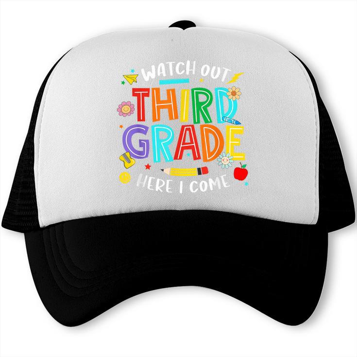 Watch Out Third Grade Here I Come 3rd Grade Back To School Trucker Cap