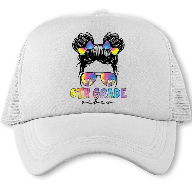 6th Grade Vibes Messy Hair Bun Girl Back To School First Day Trucker Cap