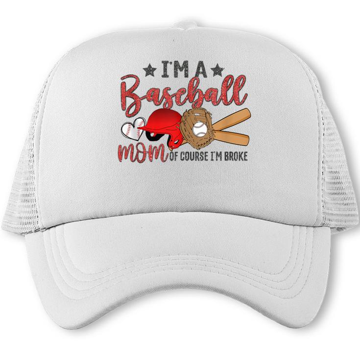Ball Mom I'm A Baseball Mom Baseball Mom Trucker Cap
