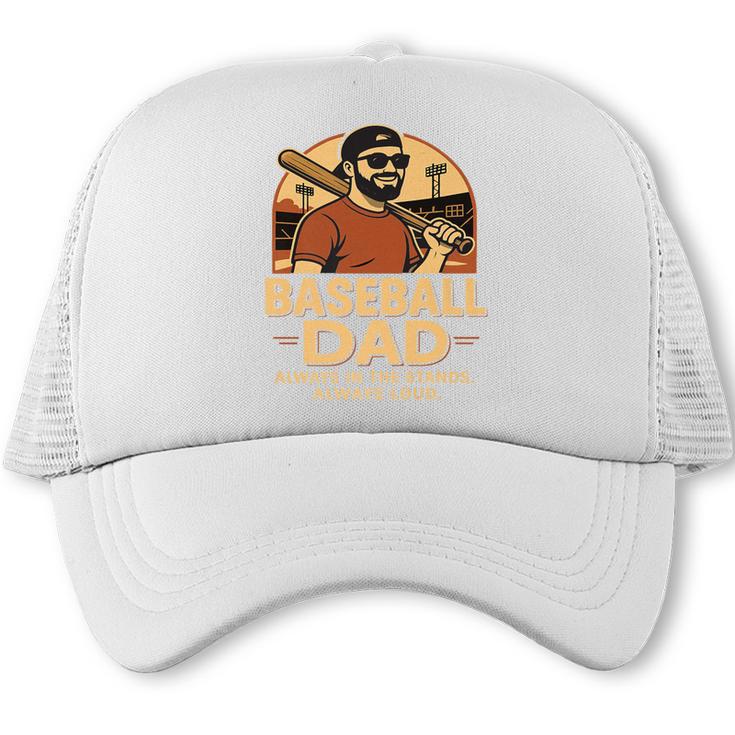 Baseball Dad – Always In The Stands Always Loud Retro Premium Trucker Cap