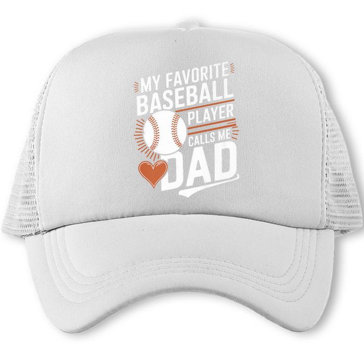 Baseball Dad My Favorite Baseball Player Calls Me Dad Premium Trucker Cap