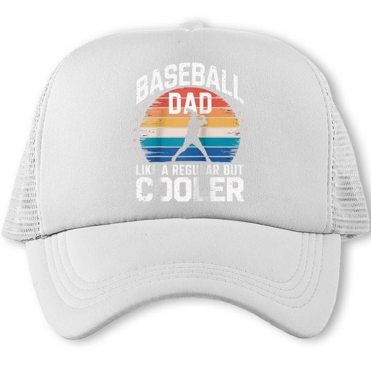 Baseball Dad Like a Regular Dad But Cooler Raglan Baseball Tee Trucker Cap