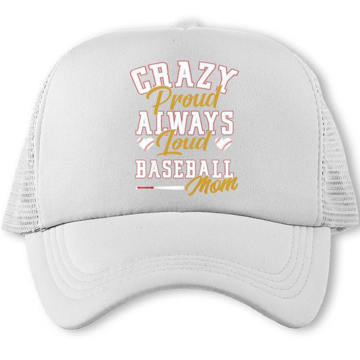 Baseball Mom Crazy Proud Always Loud Mother's Day Premium Trucker Cap