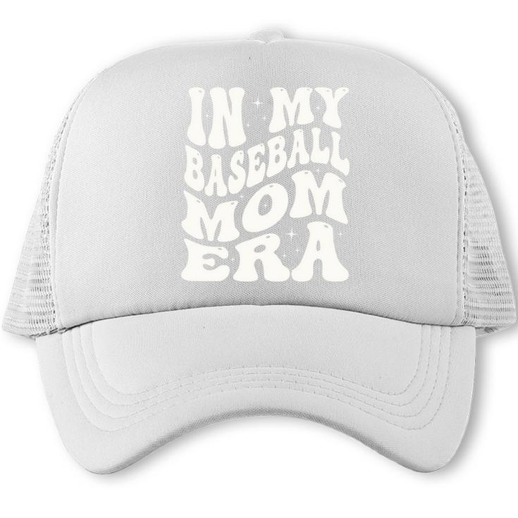 Baseball Mom In My Baseball Mom Era Mama Sports Mom Trucker Cap