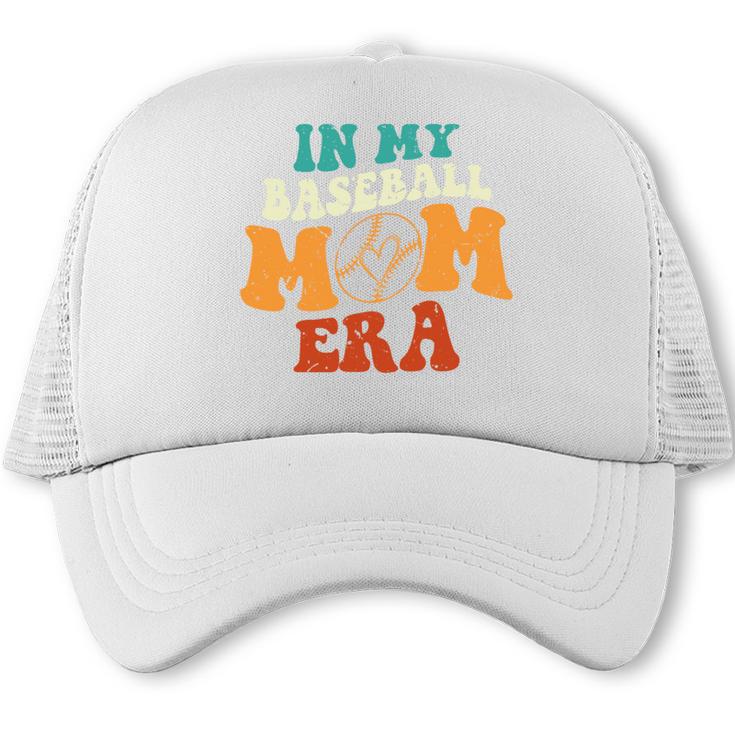In My Baseball Mom Era Baseball Retro Groovy Mom Trucker Cap