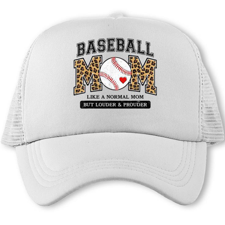 Baseball Mom Leopard Like a Normal But Louder And Prouder Trucker Cap