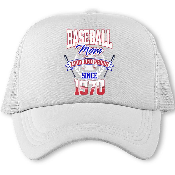 Baseball Mom Loud & Proud Since 1970 Premium Trucker Cap