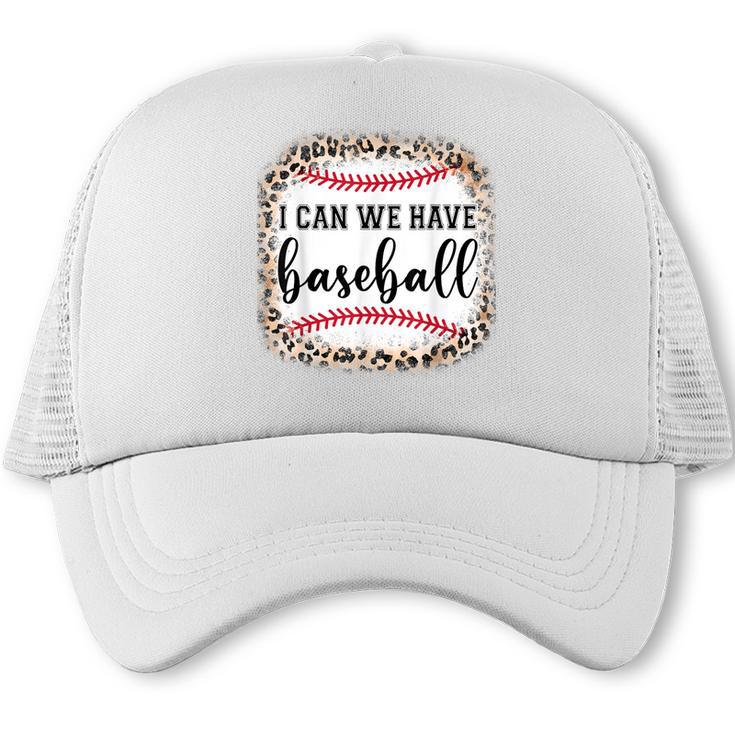 I Can We Have Baseball Mom  Women Trucker Cap