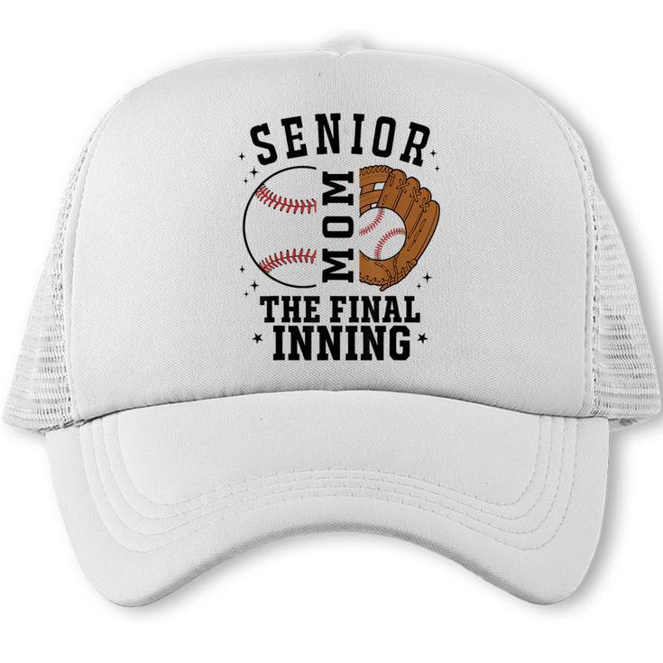 Baseball Senior Mom 2026 The Final Inning Trucker Cap