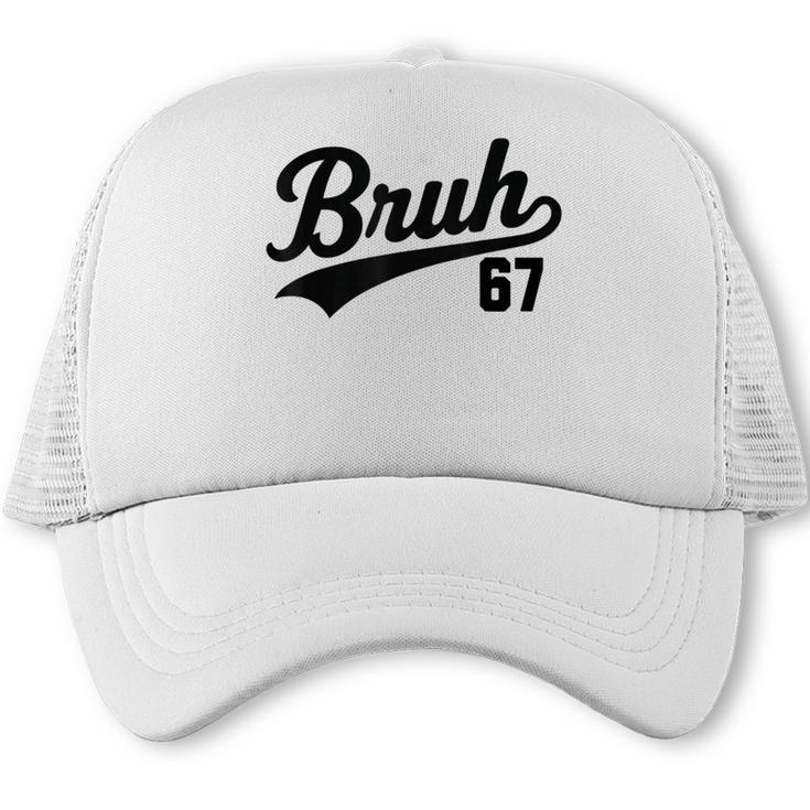 Bruh Baseball Style Number 67 Sports Bro Slang Meme Brother Trucker Cap