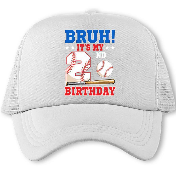 Bruh It's My 2nd Birthday Boy Baseball Themed Party Trucker Cap