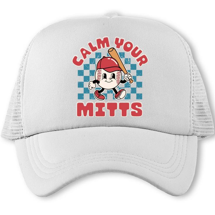Calm Your Mitts Baseball Mom Sport Lover Trucker Cap