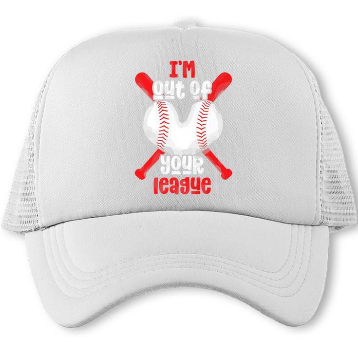 Cute Baseball Mom Out Of Your League Mommy Sports Players Premium Trucker Cap