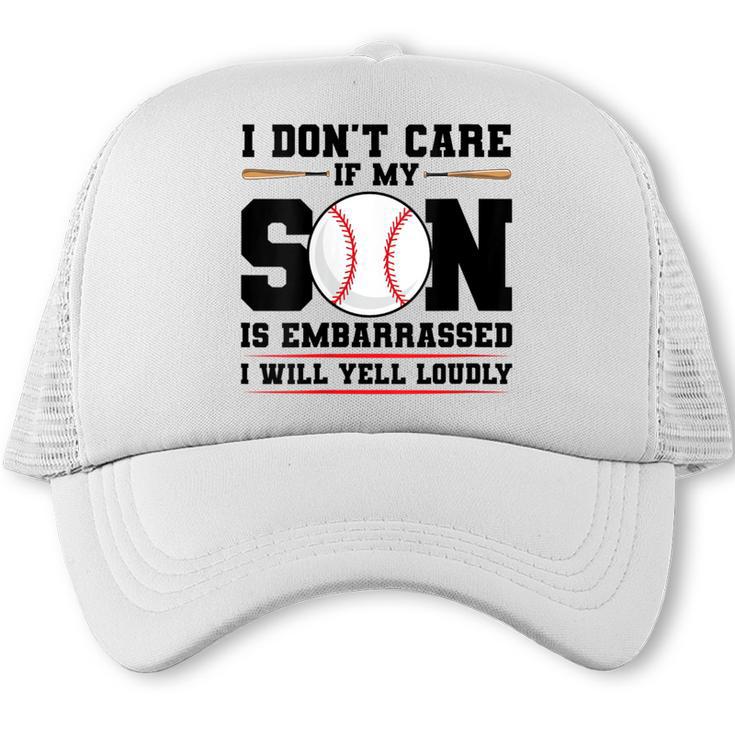 I Don't Care If My Son Is Embarrassed Baseball Mom Trucker Cap