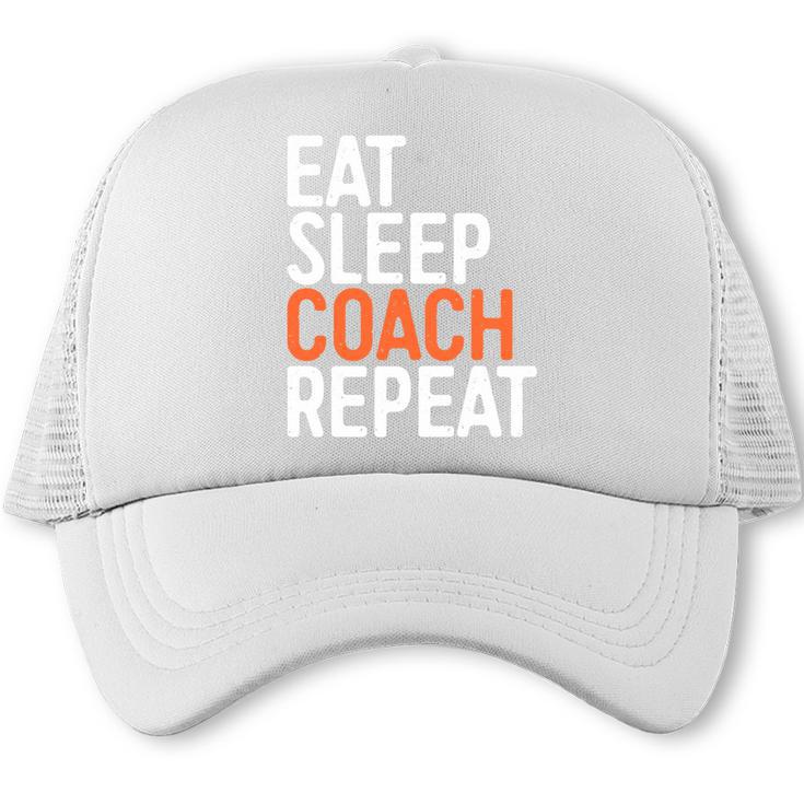 Eat Sleep Coach Repeat Shirt Men Women Baseball Lover Trucker Cap